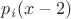 $p_i(x-2)$