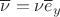 $\overline \nu=\nu \overline e_y$ $\overline \nu=\nu \overline e_y$