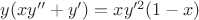 $y(xy''+y')=xy'^2(1-x)$