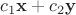$c_1\mathbf{x} + c_2\mathbf{y}$