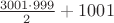 $\frac{ 3001\cdot 999}{2}+1001$