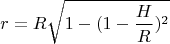 $$r = R \sqrt{1 - (1 - \frac H R)^2 }$$