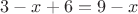 $3-x+6=9-x$