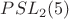 $PSL_2(5)$