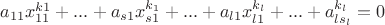 $a_{11}x_{11}^{k1}+...+a_{s1}x_{s1}^{k_1}+...+a_{l1}x_{l1}^{k_l}+...+a_{ls_l}^{k_l}=0$