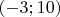 $(-3;10)$