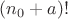 $(n_0+a)!$