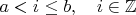 $a<i\leq b,\quad i\in \mathbb{Z}$