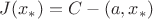 $J(x_*)= C-(a,x_*)$