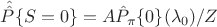 $\hat {\hat P}\{S=0\}=A \hat P_{\pi}\{0\}(\lambda_0) / Z$