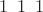 $1\, \, \,1\,\,  \,1$