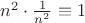 $n^2\cdot\frac1{n^2}\equiv1$