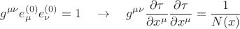 $$
g^{\mu \nu} e^{(0)}_{\mu} e^{(0)}_{\nu} = 1 \quad \to \quad g^{\mu \nu} \frac{\partial \tau}{\partial x^{\mu}} \frac{\partial \tau}{\partial x^{\mu}} = \frac{1}{N(x)}
$$