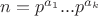 $n=p^{a_1}...p^{a_k}$ $n=p^{a_1}...p^{a_k}$