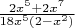 $
\[
\frac{{2x^5  + 2x^7 }}{{18x^5 (2 - x^2 )}}
\]
$