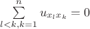 $\sum\limits_{l<k,k=1}^{n}u_{x_lx_k}=0$