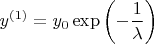 $$y^{(1)}=y_0\exp\left(-\frac{1}{\lambda}\right)$$