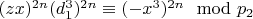 $(z x) ^ {2n}(d_1 ^ 3) ^ {2n}\equiv (-x ^ 3) ^ {2n}\mod p_2 $