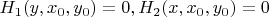 $H_1(y,x_0,y_0)=0, H_2(x,x_0,y_0)=0$
