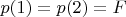$p(1)=p(2)=F$