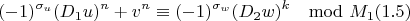 $$(-1)^{\sigma_u}(D_1u)^n+v^n\equiv(-1)^{\sigma_w}(D_2w)^k\mod M_1 (1.5)$$