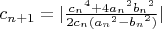 $c_{n+1}=|\frac{{c_n}^4+4{a_n}^2{b_n}^2}{2{c_n}({a_n}^2-{b_n}^2)}|$