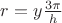 $r=y\frac{3\pi}{h}$