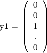 y1 = $\left(\begin{array}{c}
0\\
0\\
1\\
.\\
0\end{array}\right)$