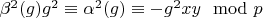 $\beta^2(g) g^2 \equiv \alpha^2(g) \equiv -g^2 x y \mod p$