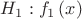 $\[{H_1}:{f_1}\left( x \right)\]$
