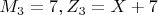 $ M_3=7, Z_3=X+7 $