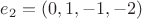 $e_2=(0, 1, -1, -2)$