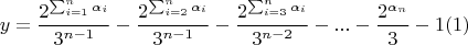 $$y=\frac{2^{\sum_{i=1}^{n}\alpha_i}}{3^{n-1}}-\frac{2^{\sum_{i=2}^{n}\alpha_i}}{3^{n-1}}-\frac{2^{\sum_{i=3}^{n}\alpha_i}}{3^{n-2}}-...-\frac{2^{\alpha_n}}{3}-1	(1)$$