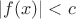 $|f(x)| < c$