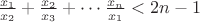 $\frac{x_1}{x_2}+\frac{x_2}{x_3}+\cdots \frac{x_n}{x_1}<2n-1$