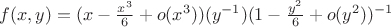 $f(x,y)=(x - \frac{x^{3}}{6} + o(x^{3}))(y^{-1})(1 - \frac{y^{2}}{6} + o(y^{2}))^{-1}$