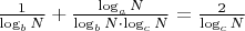 $ \frac{1}{\log_bN}+\frac{\log_aN}{\log_bN\cdot\log_cN}=\frac{2}{\log_cN} $