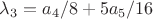 $\lambda_3=a_4/8+5a_5/16$