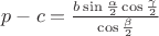 $p-c=\frac{b\sin\frac{\alpha}2\cos\frac{\gamma}2}{\cos\frac{\beta}2}$