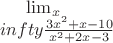 $\lim_{x\right \\infty} {\frac {3x^2+x-10} {x^2+2x-3}}$