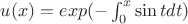 $ u(x) = exp(-\int_0^x{\sin t dt})$
