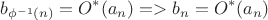 $$b_{\phi^{-1}(n)} = O^*(a_n) => b_n = O^*(a_n)$$