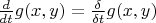 $\frac{d}{dt} g(x,y)=\frac{\delta}{\delta t} g (x,y)$