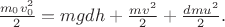 $\frac{m_0v_0^2}{2} = mgdh + \frac{mv^2}{2} + \frac {dm u^2}{2}.$