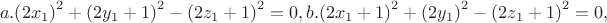 $$a.{\left( {2{x_1}} \right)^2} + {\left( {2{y_1} + 1} \right)^2} - {\left( {2{z_1} + 1} \right)^2} = 0,b.{\left( {2{x_1} + 1} \right)^2} + {\left( {2{y_1}} \right)^2} - {\left( {2{z_1} + 1} \right)^2} = 0,$$