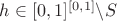 $h\in[0,1]^{[0,1]}\backslash S$