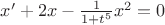 $x'+2x-\frac{1}{1+t^{5}}x^{2}=0$