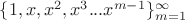 $\{1, x, x^2, x^3{...}x^{m-1}\}_{m=1}^{\infty}$