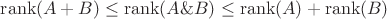 $\operatorname{rank}(A+B)\leq\operatorname{rank}(A\&B)\leq\operatorname{rank}(A)+\operatorname{rank}(B)$
