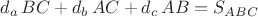 $d_a\, BC + d_b\, AC + d_c\, AB = S_{ABC}$